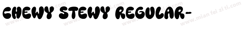 Chewy Stewy Regular字体转换